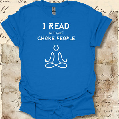 I read so I don't choke people