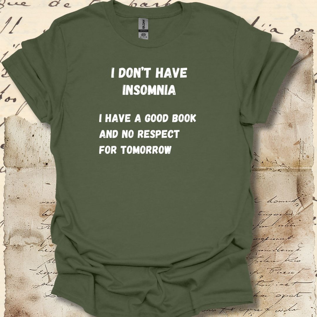 I don't have insomnia.  I have a good book and no respect for tomorrow.