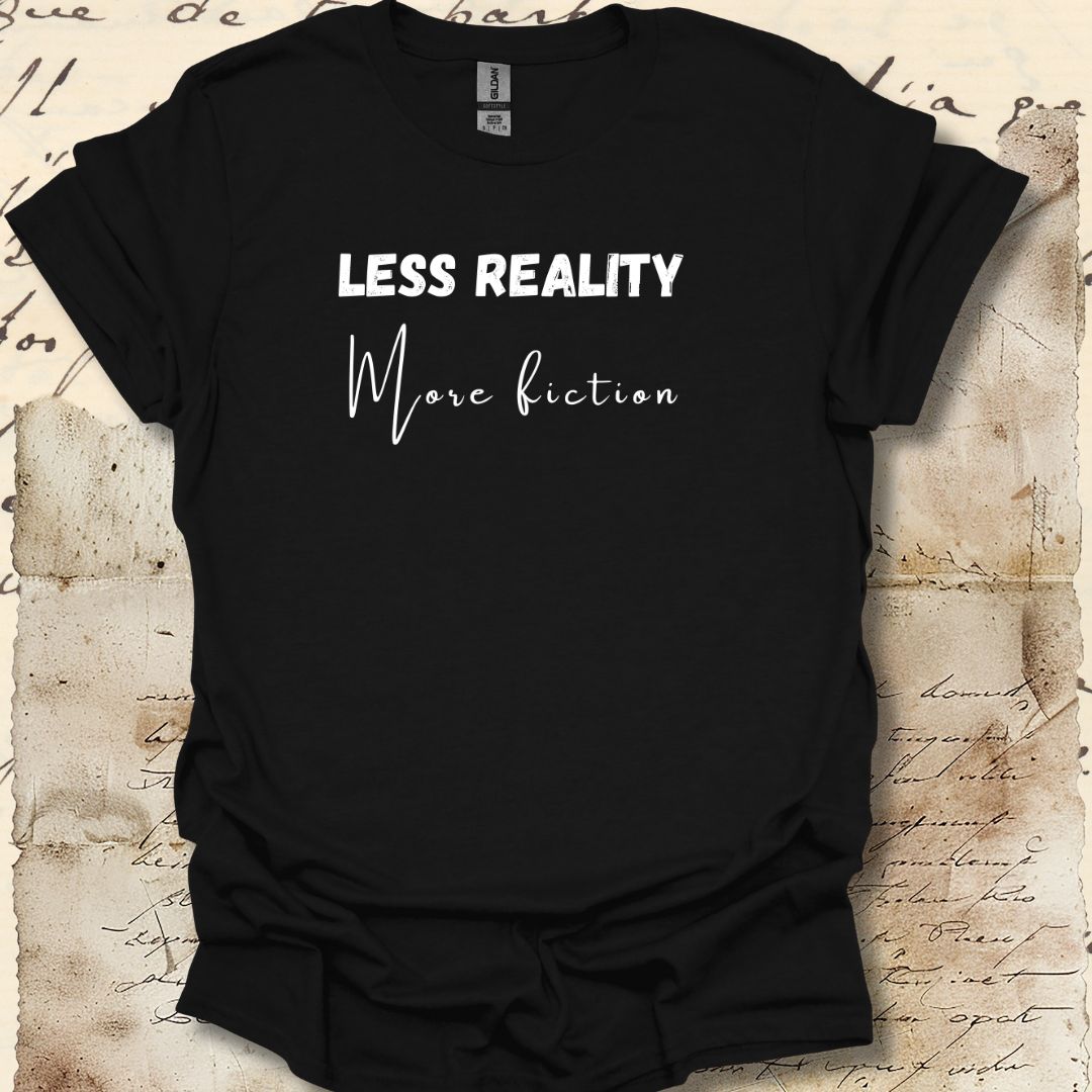 Less reality  More fiction
