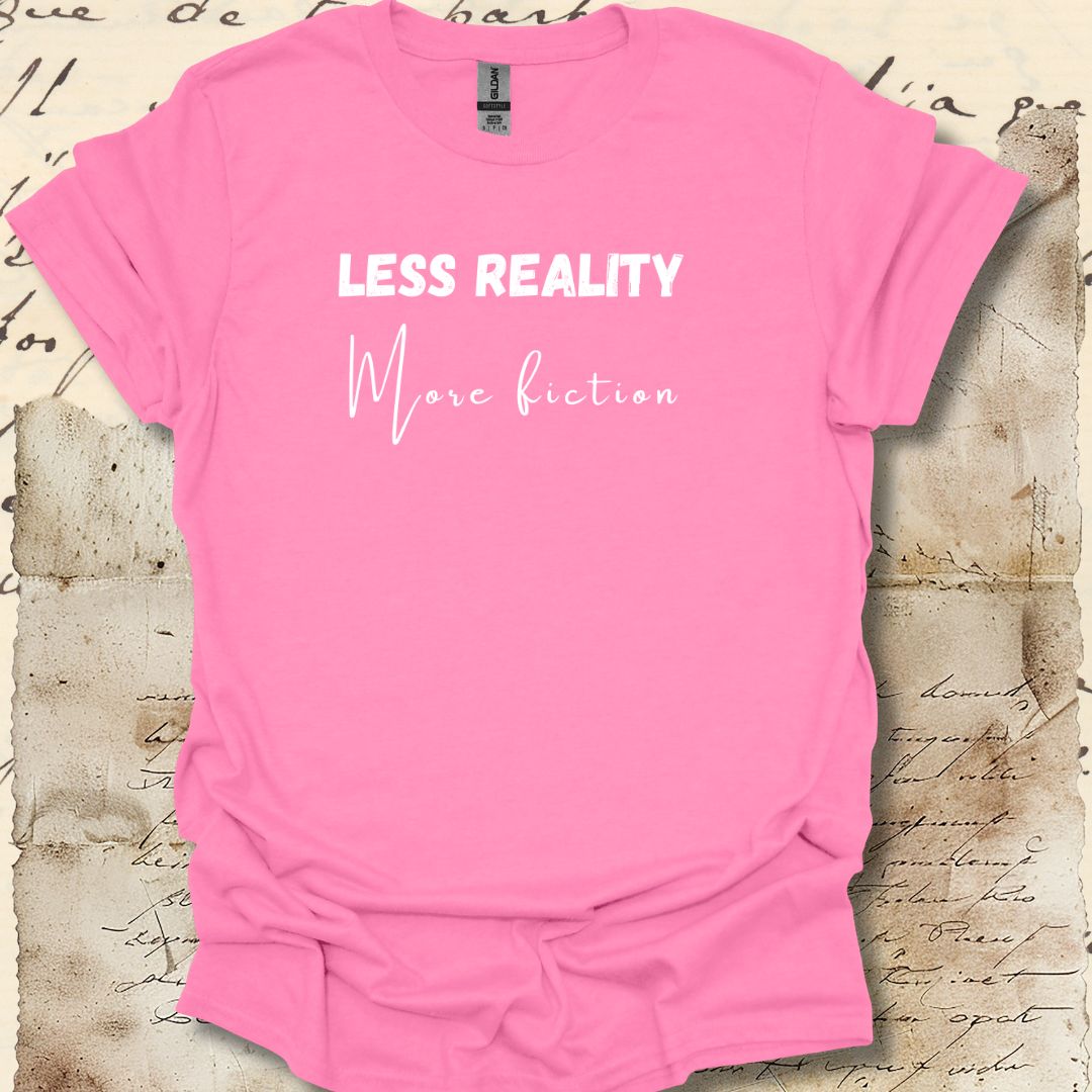 Less reality  More fiction