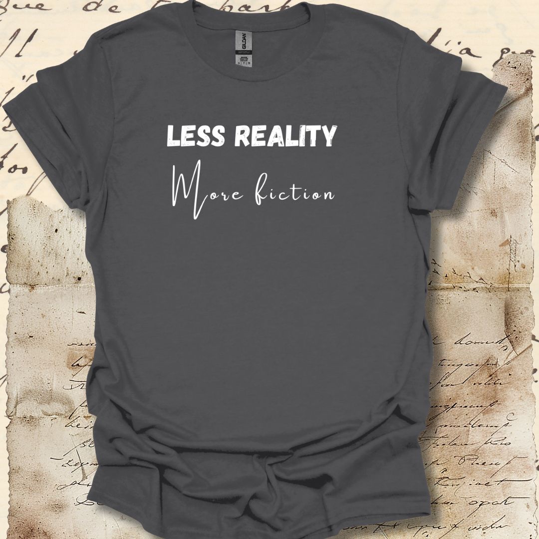 Less reality  More fiction
