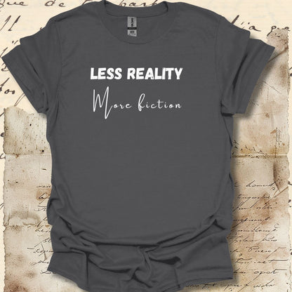 Less reality  More fiction